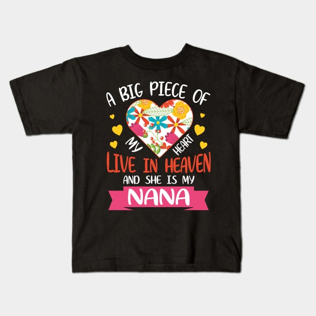 A Big Piece Of My Heart Live In Heaven And She Is My Nana Mother Day Grandma Grandson Granddaughter Kids T-Shirt by favoritetien16